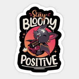 Stay Bloody Positive - Cute Bat Sticker